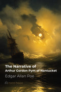The Narrative of Arthur Gordon Pym of Nantucket