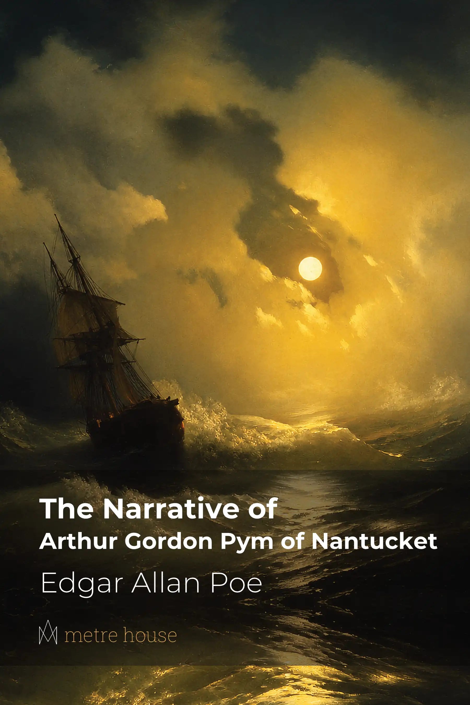 The Narrative of Arthur Gordon Pym of Nantucket