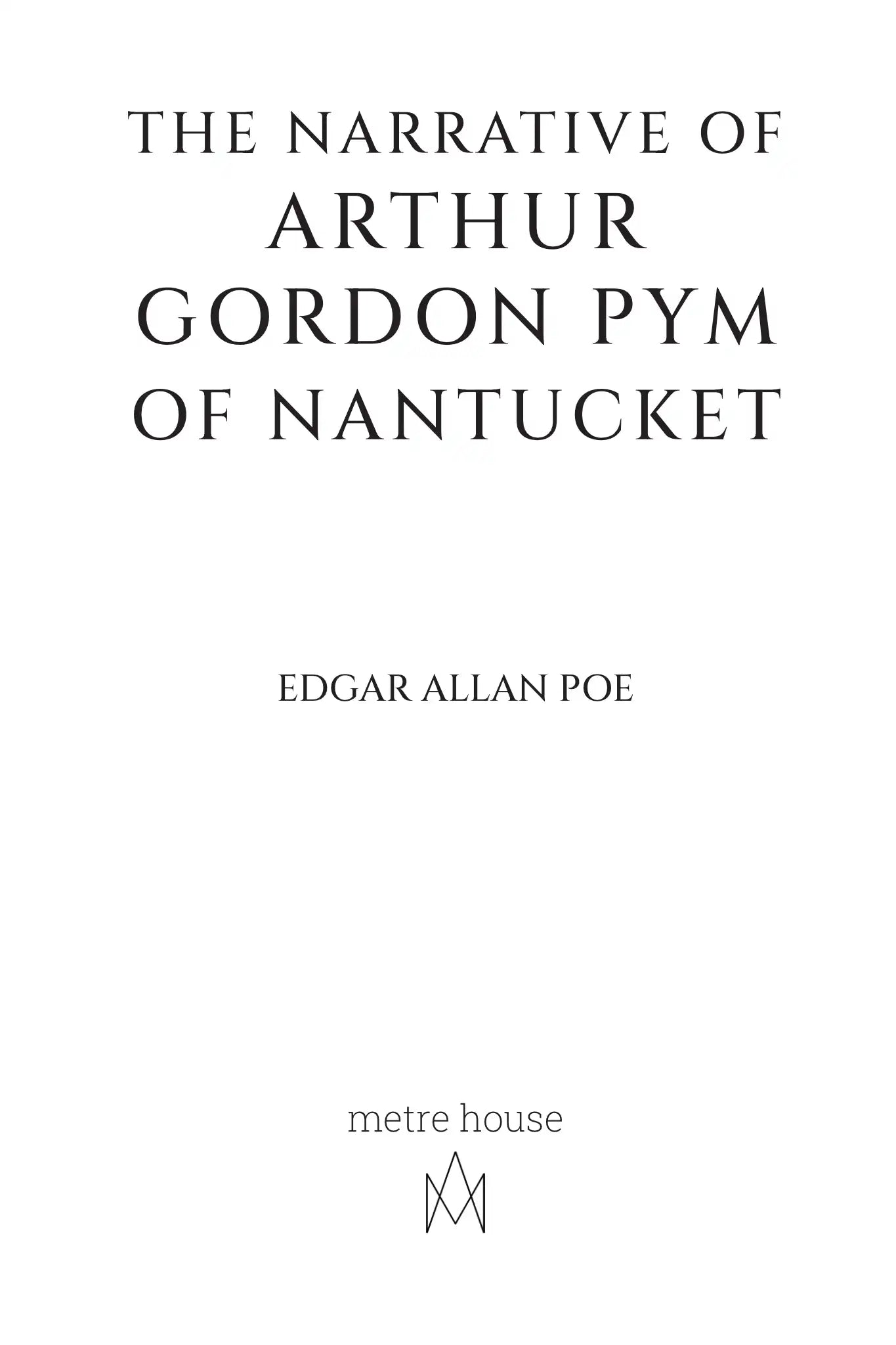 The Narrative of Arthur Gordon Pym of Nantucket